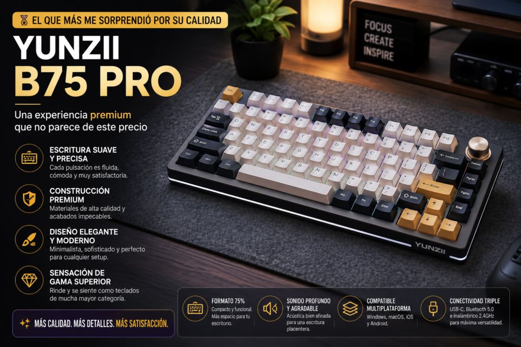 Teclado mecánico YUNZII B75 PRO recomendado por su excelente calidad de construcción, experiencia de escritura y diseño premium.